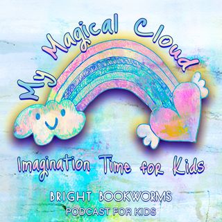 My Magical Cloud - Imagination Time - Guided Meditation