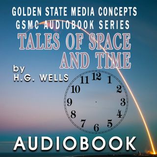 GSMC Audiobook Series: Tales of Space and Time  Episode 19: A Story of the Stone Age - Part 5 - The Fight in the Lion's Thicket