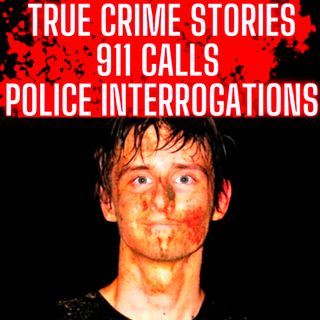 Best True Crime Stories Podcast 2022 Police Interrogations, 911 Calls and True Crime Investigations