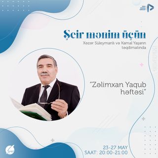 "Zəlimxan Yaqub həftəsi" I "Şeir Mənim Üçün" #73