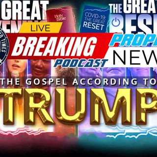 NTEB PROPHECY NEWS PODCAST: The Great Awakening Of America And The Gospel Of Trump