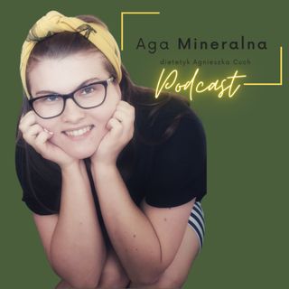 Aga Mineralna Podcast