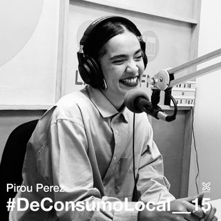 #DeConsumoLocal_15 - Pirou