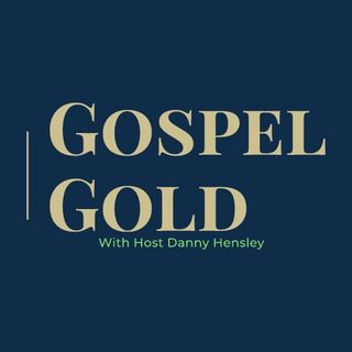 Gospel Gold With Danny Hensley 6-28-2022