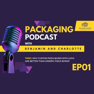 Podcast with Benjamin and Charlotte | EP01 | Silver Edge Packaging