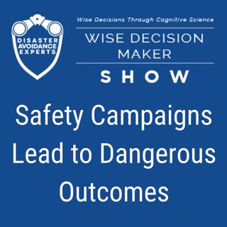 #77: Safety Campaigns Lead to Dangerous Outcomes