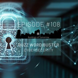 #108 Buzz Word Buster Cybersecurity