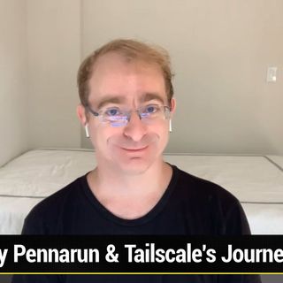 FLOSS Weekly 696: Tailscale Gets Hot - Avery Pennarun, Tailscale NAT-Traversal and Zero Config VPN