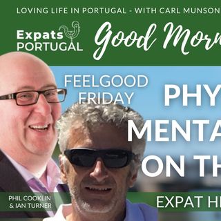 Physical and mental heath on the move? A Good Morning Portugal! Feelgood Friday