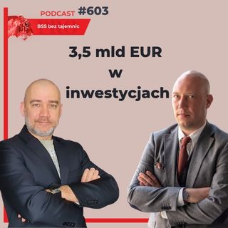#603 3,5 MILIARDA Euro w nowych inwestycjach w roku 2021