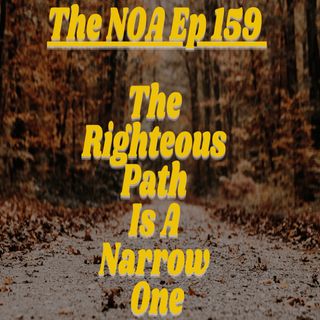 159. The Righteous Path is A Narrow One