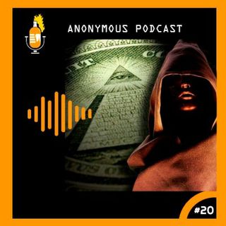 Anonymous podcast #20