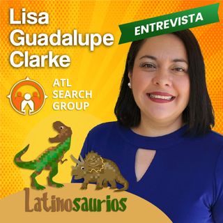 Encontrando trabajo para Latinos en Estados Unidos  | Lisa Clarke | Latinosaurios | Latinos Empresarios | Ep. 08