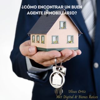 ¿Cómo encontrar un BUEN agente inmobiliario?