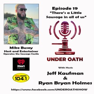 Episode 19: There’s a Little Sausage in all of us w/ Mike Busey