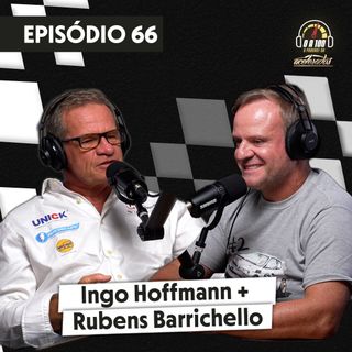INGO HOFMANN E RUBENS BARRICHELLO no 0 a 100 - O Podcast do Acelerados