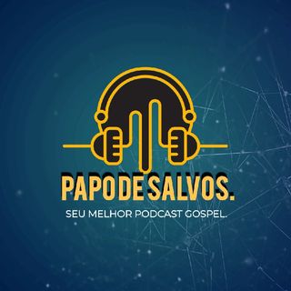 PAPO DE SALVOS.