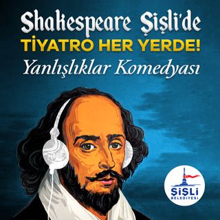 Shakespeare Şişli'de - Yanlışlıklar Komedyası