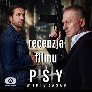 PSY III W imię zasad - recenzja Kino w tubce