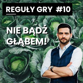 Ile tracisz przez “syndrom głąba”? - Reguły Gry #10