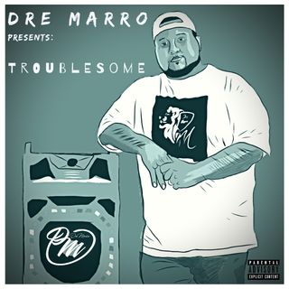 Return HipHop Recording Artist Dre Marro on  new album 'Troublesome'