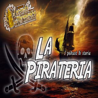 Podcast Storia - La Pirateria