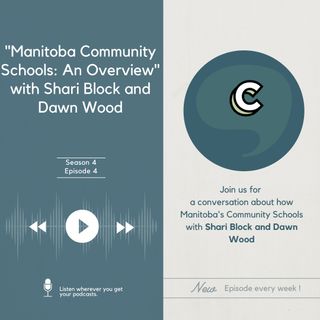 S4E04 - "Manitoba Community Schools: An Overview" with Shari Block and Dawn Wood