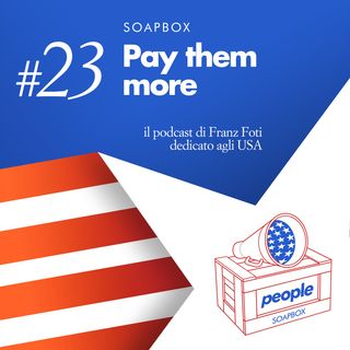 Soapbox #23 Pay them more