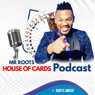 Mr.Roots House Of Cards