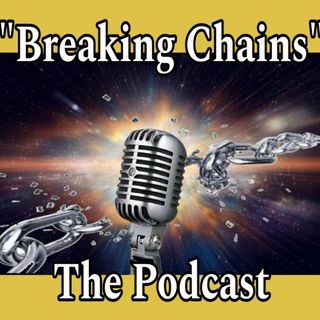 The Breaking Chains Podcast