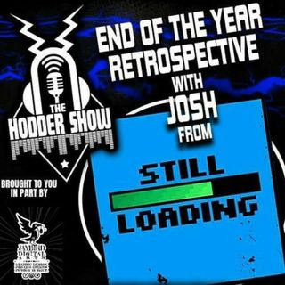 Ep. 316 End of Year Retrospective with Josh from Still Loading Podcast 2021