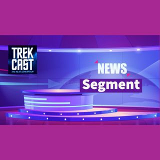 Trekcast Supplemental: Quick News Segment