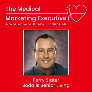 "Empathy and Education: The Keys to Successful Senior Living Marketing" with Perry Slater