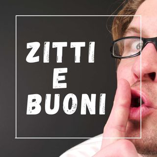 Zitti e Buoni puntata 3