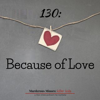 130: Because of Love (Tia Skinner - Jonathan Kurtz - James Preston)