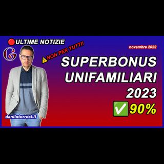 UNIFAMILIARI nella proroga del Superbonus al 90 per il 2023 ultime notizie - prima casa e reddito