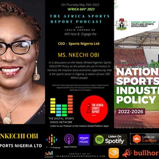 CEO of Sports Nigeria Ltd and key architect of the Nigerian Sports Industry PolicyMs Nkechi Obi discusses the Policy on the ASR Podcast