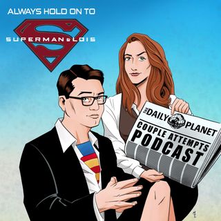 Always Hold On To Superman & Lois