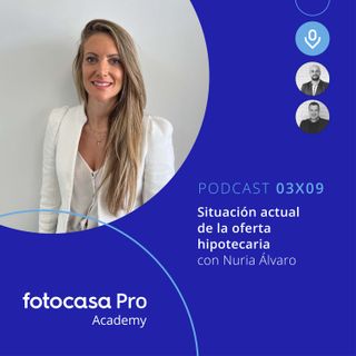 Episodio 03x09: Situación actual de la oferta hipotecaria