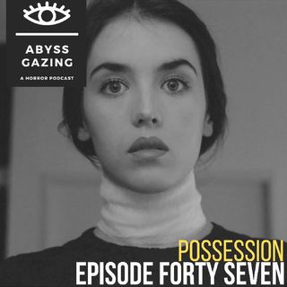 Possession (1981) | Episode #47