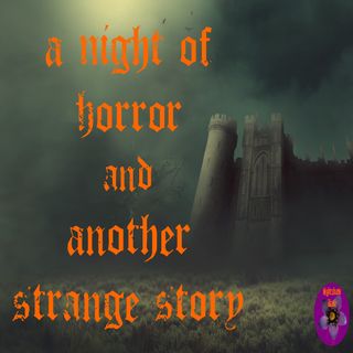 A Night of Horror and Another Strange Story | Podcast