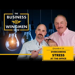 056- Workplace Stress and How Leaders Handle It