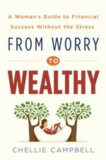 From Worry to Wealthy: A Woman’s Guide to Financial Success Without the Stress with Chellie Campbell