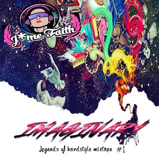 Jme Faith - IMAGINARY (legends of hardstyle mixtape #1)