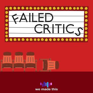Failed Critics Podcast