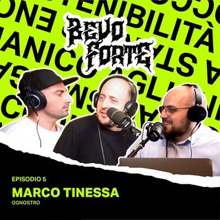 Ep. 5 - Marco Tinessa (Ognostro)