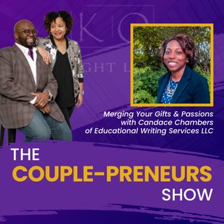 Episode #7-Merging Your Gifts and Passions: Candace Chambers of Educational Writing Services LLC speaks with Oscar and Kiya Frazier