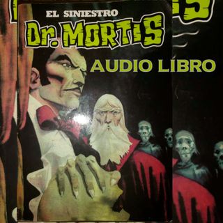 08. El Siniestro Dr. Mortis La Historia del Comic