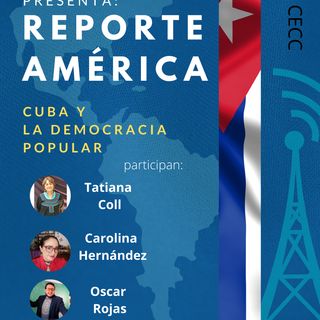 Reporte América con Tatiana Coll (sobre Cuba)