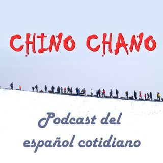 Chino chano: español cotidiano